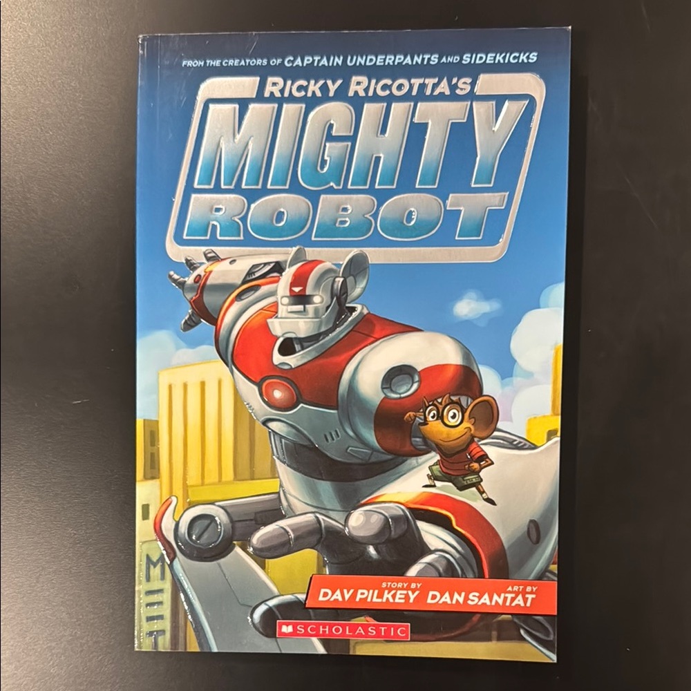 Ricky Ricotta’s Mighty Robot by Dav Pilkey - Scholastic Softcover Novel